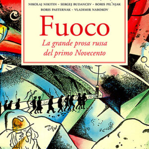 Libro - Fuoco. La grande prosa russa del primo Novecento - ISBN 9788865643440