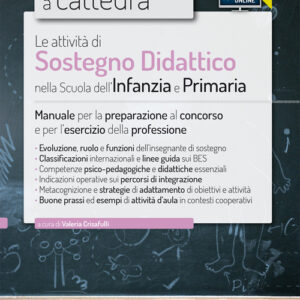 Libro - CC3/1 Le attività di sostegno didattico nella scuola dell'infanzia e primaria. Manuale per la preparazione al concorso e per l'esercizio.. - ISBN 9788865846285
