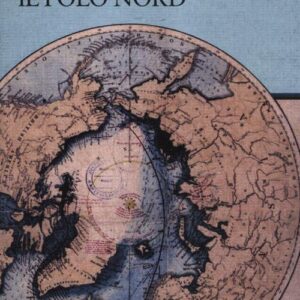 Libro - L'uomo che inventò il Polo Nord - ISBN 9788865941515