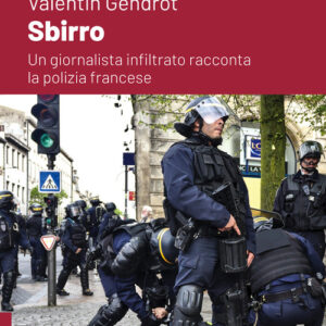 Libro - Sbirro. Un giornalista infiltrato racconta la polizia francese - ISBN 9788865947593