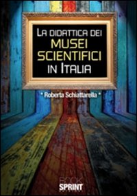 Libro - La didattica dei musei scientifici in Italia - ISBN 9788865953686