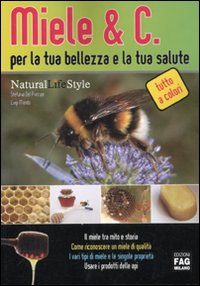 Libro - Miele & C. per la tua bellezza e la tua salute - ISBN 9788866041139