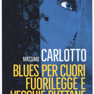 Libro - Blues per cuori fuorilegge e vecchie puttane - ISBN 9788866328872