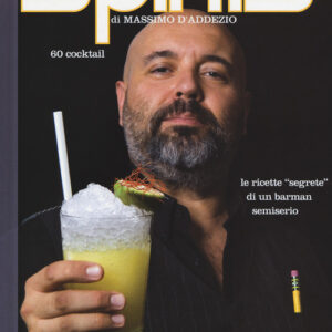 Libro - Spirits. Le ricette «segrete» di un barman semiserio - ISBN 9788866411239