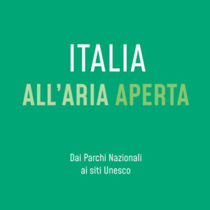 Libro - Italia all'aria aperta Dai Parchi nazionali ai siti Unesco - ISBN 9788866412267