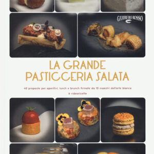 Libro - La grande pasticceria salata. 40 proposte per aperitivi, lunch e brunch firmate da 10 maestri dell’arte bianca - ISBN 9788866412298