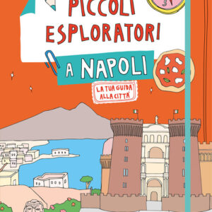 Libro - Piccoli esploratori a Napoli. La tua guida alla città - ISBN 9788866487753
