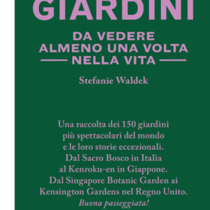 Libro - 150 giardini da vedere almeno una volta nella vita - ISBN 9788866487951