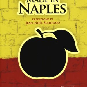 Libro - Made in Naples. Come Napoli ha civilizzato l'Europa (e come continua a farlo) - ISBN 9788866490395