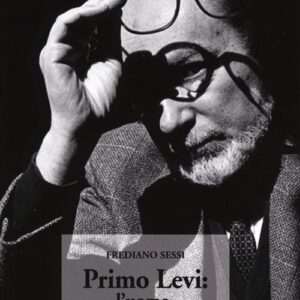Libro - Primo Levi: l'uomo, il testimone, lo scrittore - ISBN 9788866561101