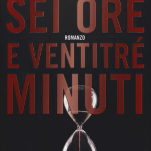 Libro - Sei ore e ventitré minuti - ISBN 9788866882985