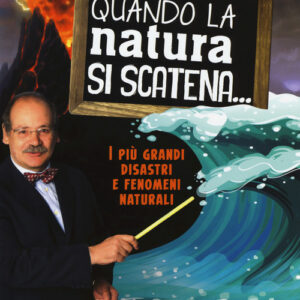 Libro - Quando la natura si scatena... I più grandi disastri e fenomeni naturali - ISBN 9788866920373