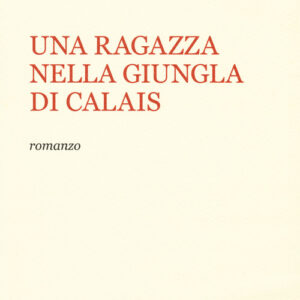 Libro - Una ragazza nella giungla di Calais - ISBN 9788866920489
