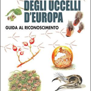 Libro - Tracce e segni degli uccelli d'Europa. Guida al riconoscimento - ISBN 9788866940562