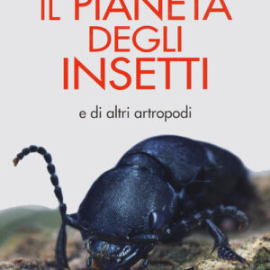 Libro - Il pianeta degli insetti e di altri artropodi - ISBN 9788866940715