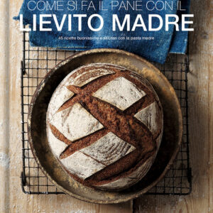 Libro - Come si fa il pane con il lievito madre. 45 ricette buonissime e salutari con la pasta madre - ISBN 9788867533381