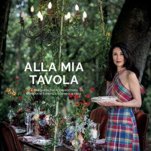 Libro - Alla mia tavola. La mia guida per apparecchiare, comporre il menu e ricevere a casa - ISBN 9788867534173