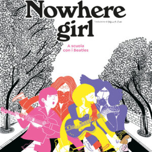 Libro - Nowhere girl. A scuola con i Beatles - ISBN 9788867904969