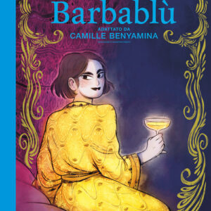 Libro - Barbablù. La fiaba classica rivisitata da Amélie Nothomb in graphic novel - ISBN 9788867906376