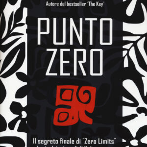 Libro - Punto zero. Il segreto finale di «Zero limits» e la via dei miracoli di Ho'oponopono - ISBN 9788868200534