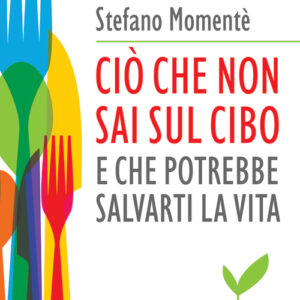 Libro - Ciò che non sai sul cibo e che potrebbe salvarti la vita - ISBN 9788868201876