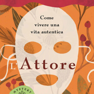 Libro - L'attore. Come vivere una vita autentica. Mystery school - ISBN 9788868207557