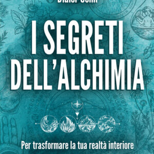 Libro - I segreti dell'alchimia. Per trasformare la tua realtà interiore - ISBN 9788868209315