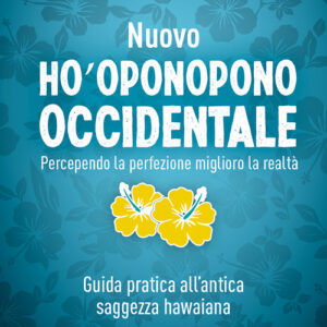 Libro - Nuovo Ho'oponopono occidentale. Percependo la perfezione, miglioro la realtà. Guida pratica all’antica saggezza hawaiana - ISBN 9788868209605
