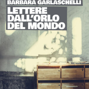 Libro - Lettere dall'orlo del mondo - ISBN 9788868513214