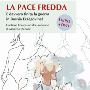Libro - La pace fredda. È davvero finita la guerra in Bosnia Erzegovina? - ISBN 9788868613938