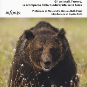 Libro - L'orso non è invitato. Gli animali, l’uomo, la scomparsa della biodiversità sulla Terra - ISBN 9788868614218