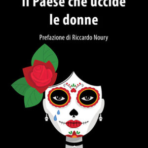 Libro - Il paese che uccide le donne - ISBN 9788868615192