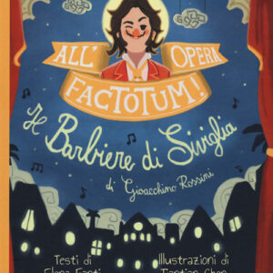 Libro - All'opera, factotum! Il barbiere di Siviglia - ISBN 9788868684679