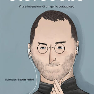 Libro - Steve jobs. Vita e invenzioni di un genio coraggioso - ISBN 9788868685393