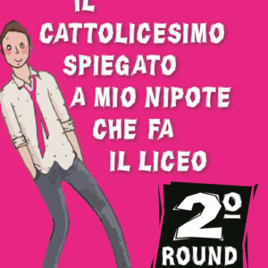 Libro - Il Cattolicesimo spiegato a mio nipote che fa il liceo. 2° round - ISBN 9788868799335