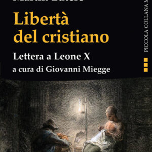 Libro - Libertà del cristiano. Lettera a Leone X - ISBN 9788868981211
