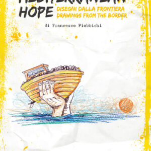 Libro - Mediterranean hope. Disegni dalla frontiera-Drawings from the border - ISBN 9788868982966