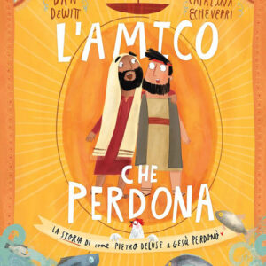 Libro - L'amico che perdona. La storia di come Pietro deluse e Gesù perdonò - ISBN 9788869299124
