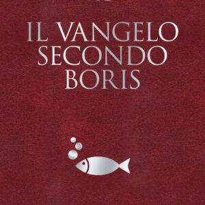 Libro - Il vangelo secondo Boris - ISBN 9788869348136