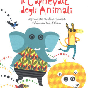 Libro - Il carnevale degli animali ispirato alla partitura musicale di Camille Saint-Saëns - ISBN 9788869450761