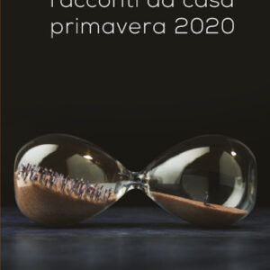 Libro - Il tempo fermo. Racconti da casa, primavera 2020 - ISBN 9788869504327