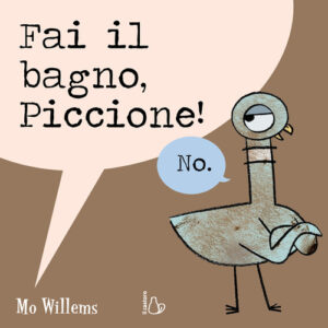 Libro - Fai il bagno, Piccione! - ISBN 9788869668593