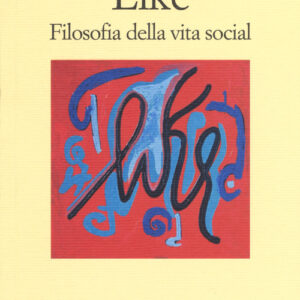 Libro - Like. Filosofia della vita social - ISBN 9788869832048