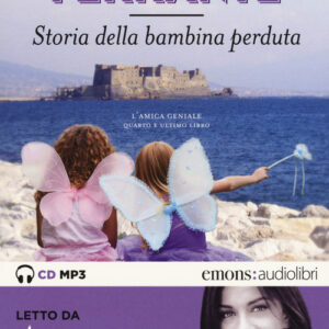 Libro - Storia della bambina perduta. L'amica geniale letto da Anna Bonaiuto. Audiolibro. 2 CD Audio formato MP3. Vol. 4 - ISBN 9788869860478