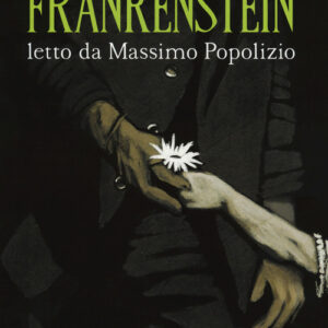 Libro - Frankenstein letto da Massimo Popolizio. Audiolibro. CD Audio formato MP3 - ISBN 9788869864476