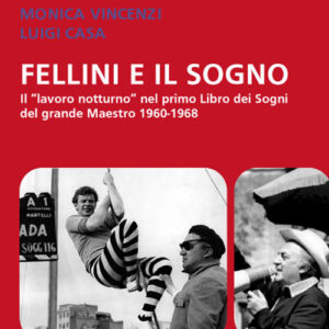 Libro - Fellini e il sogno. Il «lavoro notturno» nel primo Libro dei Sogni del grande Maestro 1960-1968 - ISBN 9788869927751