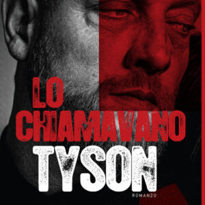 Libro - Lo chiamavano Tyson - ISBN 9788869929373
