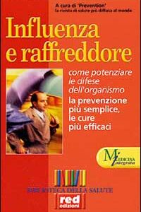 Libro - Influenza e raffreddore. Come potenziare le difese dell'organismo. la prevenzione più semplice, le cure più efficaci - ISBN 9788870310849