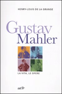 Libro - Gustav Malher. La vita, le opere - ISBN 9788870634938