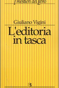 Libro - L'editoria in tasca. Dati, classifiche, riflessioni 2004 - ISBN 9788870756128